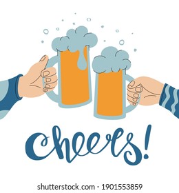 Two hands holding clinking beer glasses. Celebrating with a friend and a glass of beer. Flat vector illustration on white background with handwritten toast "Cheers".