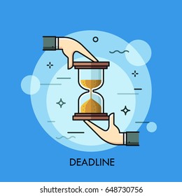 Two hands holding hourglass or sand timer. Deadline, time limitation, task management, business planning concept. Vector illustration for banner, poster, presentation, brochure, website, print.