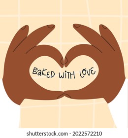 Two hands make heart sign, love symbol and cute hand lettering Baked with love. Cartoon bakery banner, card template on tartan background. Vector hand-drawn illustration.