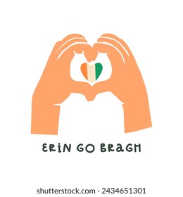 Two hands show a Love sign, a heart gesture, hand heart with an Ireland flag-colored heart in the middle. Erin Go Bragh or Ireland Forever motto. Saint Patrick's Day card, graphic tee, t-shirt design.