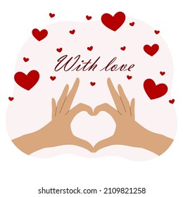 Two hands showing heart gesture. Postcard of congratulation on Valentine's Day. Text with love. Vector flat illustration