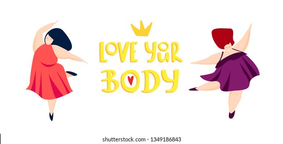 
Two happy fat women dance in bright dresses. Hand drawn lettering phrase Love your body