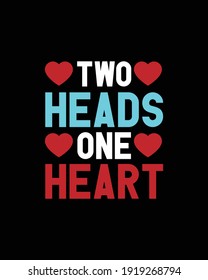 Two heads one heart.Hand drawn typography poster design. Premium Vector.