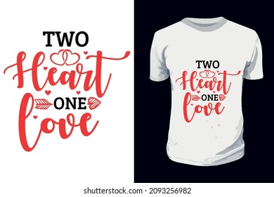 two heart one love  Valentine Typography T-shirt Design
