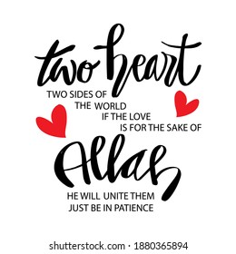 Two heart two sides the world if the love before save of Allah, He will unite them just be in patience. Muslim Couple Quotes