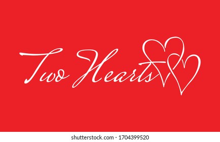 Two Hearts Calligraphy Lettering for posters, cards design, T-Shirts. on Red Background