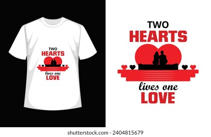 Two Hearts Lives One Love. Happy Valentine's Day T Shirt Design.