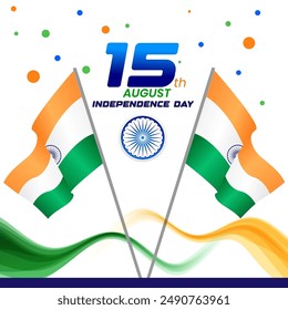  Two Indian flags against a white background with 15th AUGUST above and INDEPENDENCE DAY below likely celebrating India's Independence Day on August 15th