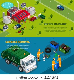 Two isometric garbage banners with trucks for waste disposal working cleaners and recycling plant icons vector illustration