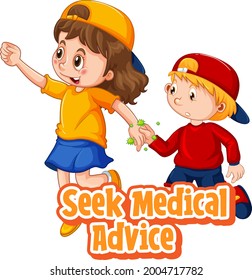 Two kids cartoon character do not keep social distance with Seek Medical Advice font isolated on white background illustration