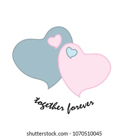 Two loving hearts with text together forever. Vector illustration. Isolated background