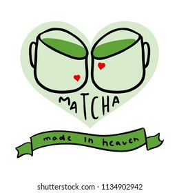 two matching teacups with matcha representing a couple with a banner with a quote saying "match made in heaven"