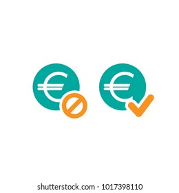 Two money icons. Blue circles with euro signs and orange circle with tick and crossed circle. Flat icon. Isolated on white. Pay sign. yes and no button. Check box. Vector illustration.