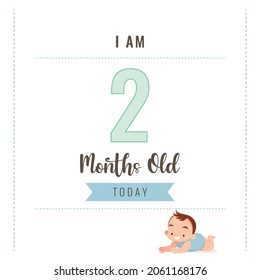   I am two months old today ,  greeting card, Vector illustration design
