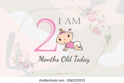  I am  two months old today. greeting card, vector illustration design
