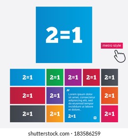Two for one sign icon. Take two pay for one sale button. 2 equals 1. Metro style buttons. Modern interface website buttons with hand cursor pointer. Vector