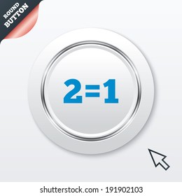Two for one sign icon. Take two pay for one sale button. 2 equals 1. White button with metallic line. Modern UI website button with mouse cursor pointer. Vector