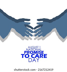 Two pairs of someone's hands who want to make an agreement with each other with bold text on white background, National Promise to Care Day August 1
