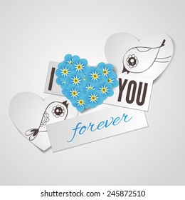 Two paper hearts with hand - drawn birds, two pieces of paper and bouquet of forget me not flowers in shape of heart, forming message "I love you forever".
