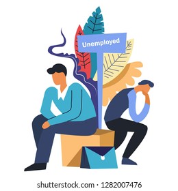 Two pensive sad jobless men, job seekers sitting near the sign titled unemployed, waiting for work opportunities, surrounded by colorful floral greenery, foliage, graphic flat concept vector illustrat