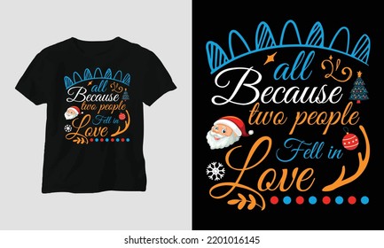 two people fell in love - the Christmas Day Special T-shirt Design vector. Best use for T-Shirt, mag, sticker, wall mat, etc.