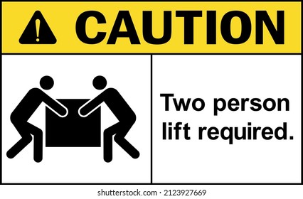 Two person lift required caution sign. Safety signs and symbols.