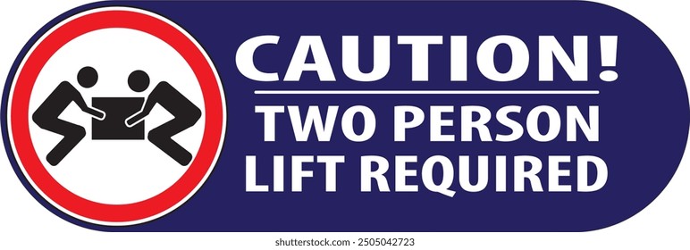 Two person lift required sign notice vector