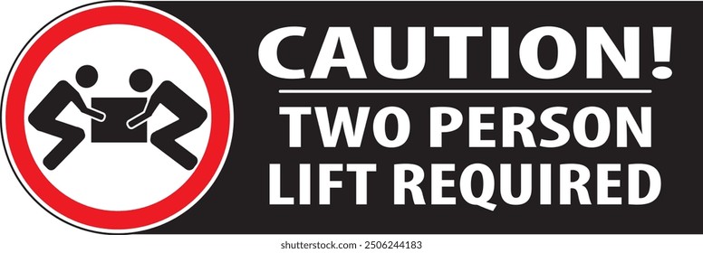 Two person lift required sign notice vector