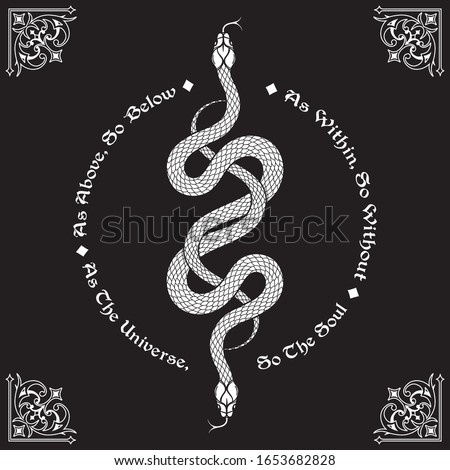 Two serpents intertwined. Inscription is a maxim in hermeticism and sacred geometry. As above, so below. Tattoo, poster or print design vector illustration