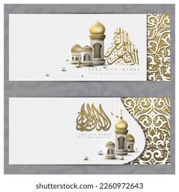 Two Sets Of Isra and mi'raj greeting islamic illustration background vector design with arabic calligraphy and  lanterns for card, wallpaper. translation of text : Prophet Muhammad's Night Journey 