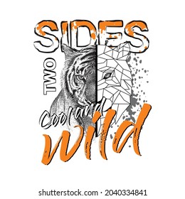 Two Sides Cool And Wild With Tiger Illustration Icon, Typography Illustration