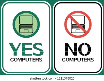 Two signs-yes computers, no computers.
Warning information about the use of an electronic device in this area.