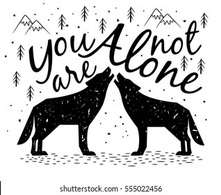 Two silhouettes of wolves with the words "You are not alone"