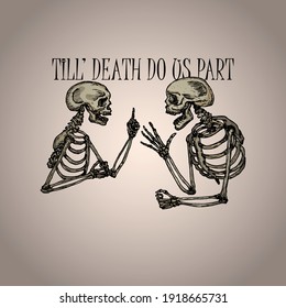 Two skeletons in a heated dispute with the message: Till death do us part. Hand drawn vector illustration.