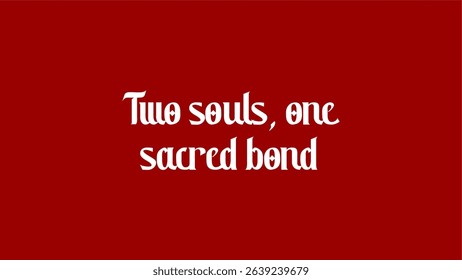 Two souls, one sacred bond text style vector.