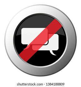 two speech bubbles, ban round metallic push button with white icon on black and diagonal red stripe