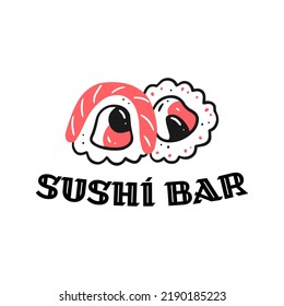 Two sushi rolls with the inscription sushi bar. Concept logo of sushi bar, Asian fast food. Vector isolated Japanese food illustration.