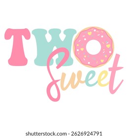 Two Sweet donut theme cute design