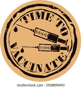 Two syringes with coronavirus vaccine and text TIME TO VACCINATE. Pandemic COVID grunge rubber round stamp on craft background. COVID-19 vaccine icon in old style. Anti Coronavirus disease COVID-19.