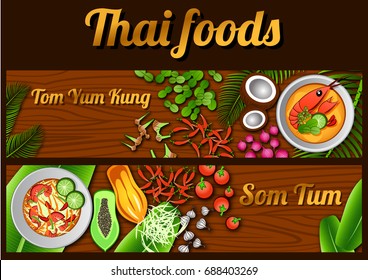 two Thai delicious and famous food banner.river prawn spicy soup Tom Yum Kung,papaya salad Som Tum and ingredient with wooden background,vector illustration