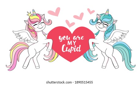 Two unicorns hold a heart and the inscription you are my cupid. Vector cartoon illustration. Valentine's Day