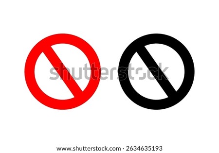 Two universal prohibition symbols: a red circle with a diagonal line and a black circle with a diagonal line.