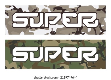 Two variants of the word super on a camouflage background. Lettering print for typography, sticker, t-shirt, merch, apparel, silkscreen. Digital lettering on army background. Vector t-shirt print