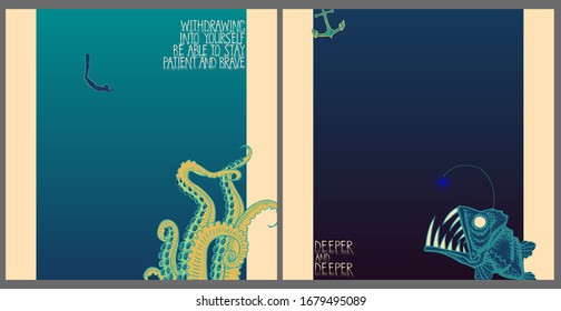 Two vector posters with octopus tentacles, angler fish, anchor. Lettering of the phrase "Withdrawing
into yourself be able to stay patient and brave"