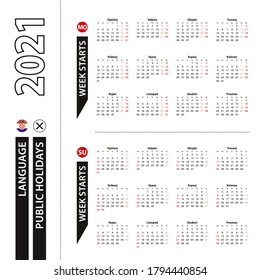 Two versions of 2021 calendar in Croatian, week starts from Monday and week starts from Sunday. Vector template.