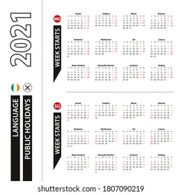 Two versions of 2021 calendar in Irish, week starts from Monday and week starts from Sunday. Vector template.