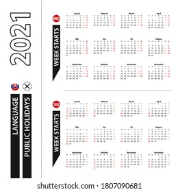 Two versions of 2021 calendar in Slovak, week starts from Monday and week starts from Sunday. Vector template.