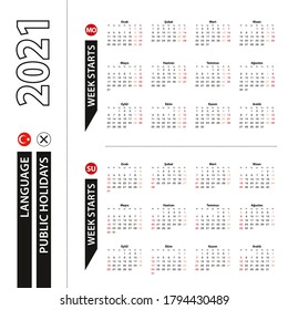 Two versions of 2021 calendar in Turkish, week starts from Monday and week starts from Sunday. Vector template.