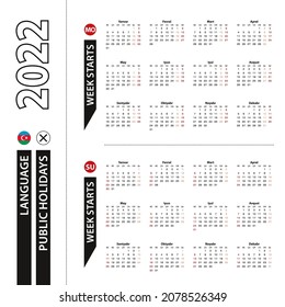 Two versions of 2022 calendar in Azerbaijani, week starts from Monday and week starts from Sunday. Vector template.