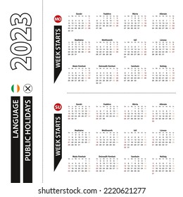 Two versions of 2023 calendar in Irish, week starts from Monday and week starts from Sunday. Vector template.